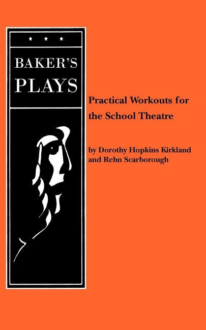 Practical Workouts for the School Theatre Paperback Concord Theatricals