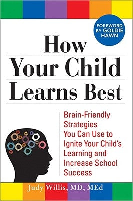 How Your Child Learns Best: Brain-Friendly Strategies You Can Use to Ignite Your Child's Learning and Increase School Success Paperback Sourcebooks