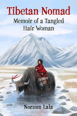 Tibetan Nomad: Memoir of a Tangled Hair Woman Paperback McFarland & Company