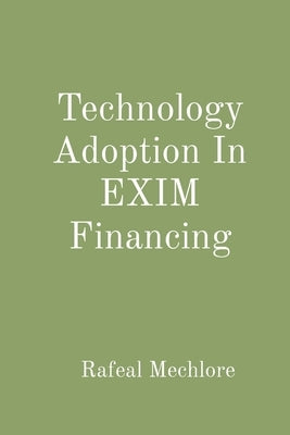 Technology Adoption In EXIM Financing Paperback Preach Publications