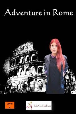 Adventure in Rome Paperback I Talk You Talk Press