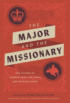 The Major and the Missionary: The Letters of Warren Hamilton Lewis and Blanche Biggs Paperback Rabbit Room Press