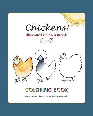 Chickens! Illustrated Chicken Breeds A to Z Coloring Book Paperback Tolba Farm Press