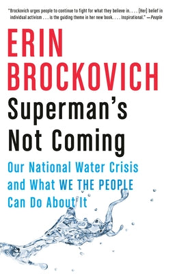 Superman's Not Coming: Our National Water Crisis and What We the People Can Do about It Vintage