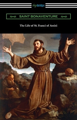 The Life of St. Francis of Assisi Paperback Digireads.com