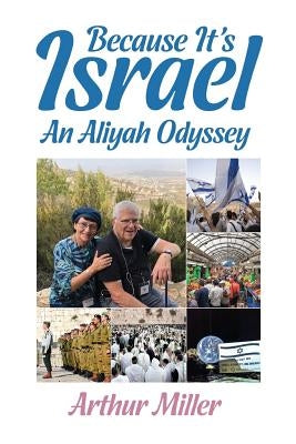 Because It's Israel: An Aliyah Odyssey Paperback Jewishselfpublishing