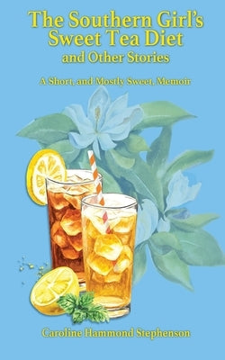 The Southern Girl's Sweet Tea Diet and Other Stories Paperback Regit Publishing