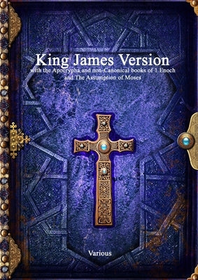 King James Version with the Apocrypha and non-Canonical books of 1 Enoch and The Assumption of Moses Bible Devoted Publishing