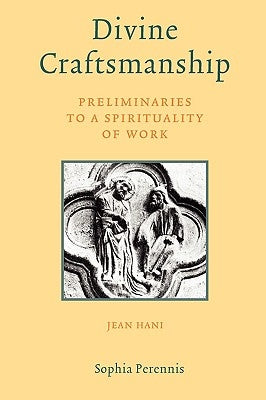Divine Craftsmanship: Preliminaries to a Spirituality of Work Paperback Angelico Press