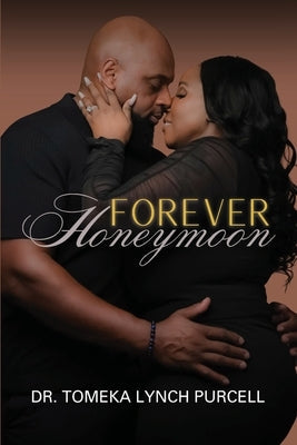 Forever Honeymoon by Lynch Purcell, Tomeka