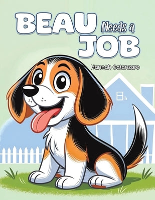 Beau Needs a Job by Catanzaro, Hannah