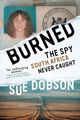 Burned: The Spy South Africa Never Caught Paperback Vine Leaves Press
