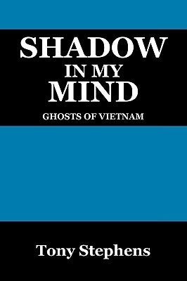 Shadow in My Mind: Ghosts of Viet Nam Paperback Outskirts Press