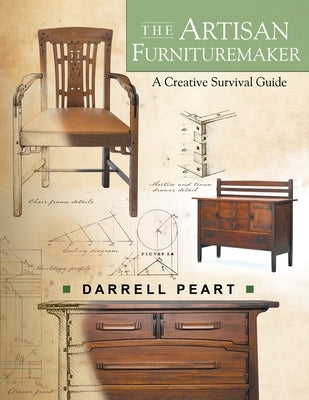 The Artisan Furnituremaker: A Creative Survival Guide Paperback Linden Publishing
