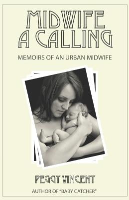 Midwife: A Calling Paperback Independently Published
