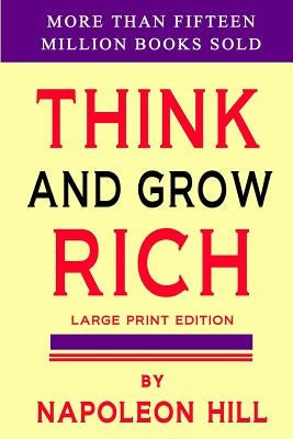 Think and Grow Rich by Hill, Napoleon