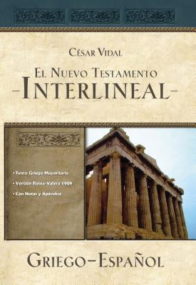 El Nuevo Testamento Interlineal Griego-Español by Vidal, César