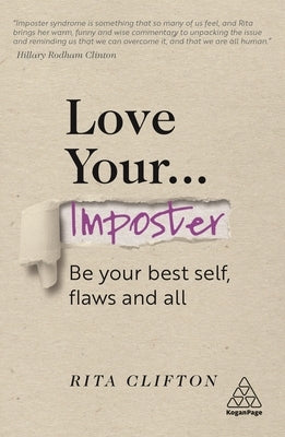 Love Your Imposter: Be Your Best Self, Flaws and All Paperback Kogan Page