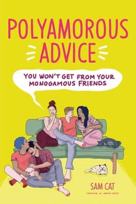 Polyamorous Advice You Won't Get from Your Monogamous Friends Paperback Page Street Publishing