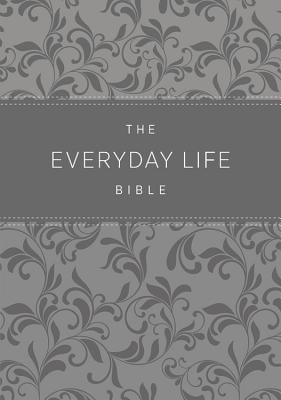 The Everyday Life Bible: The Power of God's Word for Everyday Living Bible Faithwords