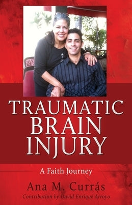 Traumatic Brain Injury: A Faith Journey Paperback Xulon Press