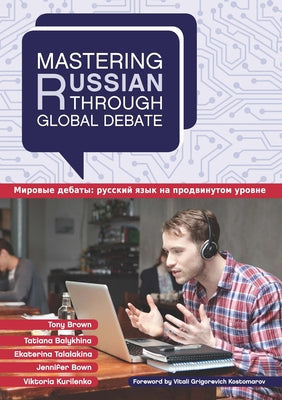 Mastering Russian Through Global Debate Paperback Georgetown University Press