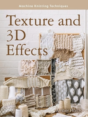Texture and 3D Effects Paperback Crowood Press (UK)