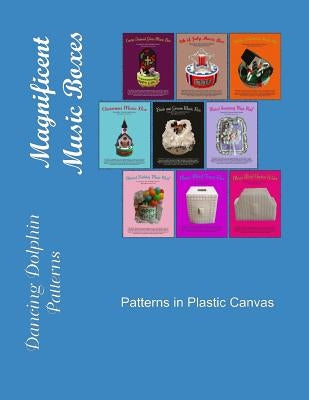 Magnificent Music Boxes: Patterns in Plastic Canvas Paperback Independently Published