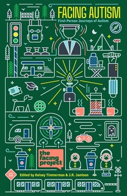 Facing Autism: First-Person Journeys of Autism Paperback Facing Project Press