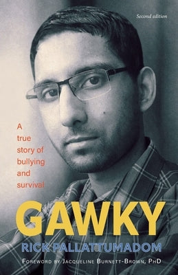 Gawky: A True Story of Bullying and Survival Paperback Rick Pallattumadom