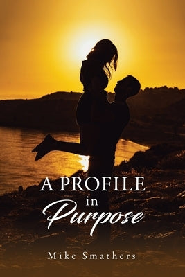 A Profile in Purpose: Memoirs of an Appalachian Ministry Two People - One Vision - Faith Practical Action and a Farm Paperback Ewings Publishing LLC