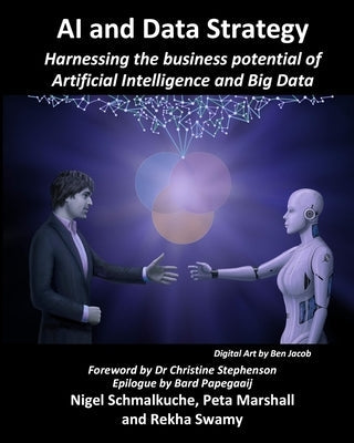 AI and Data Strategy: Harnessing the business potential of Artificial Intelligence and Big Data Paperback Independently Published