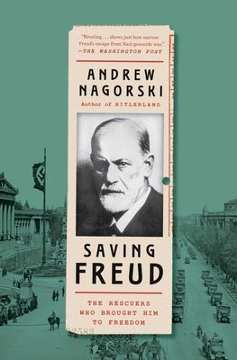 Saving Freud: The Rescuers Who Brought Him to Freedom Paperback Simon & Schuster
