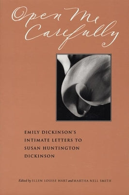 Open Me Carefully: Emily Dickinson's Intimate Letters to Susan Huntington Dickinson Paperback Paris Press
