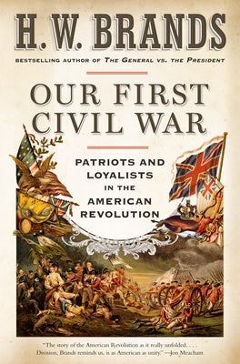 Our First Civil War: Patriots and Loyalists in the American Revolution Paperback Vintage