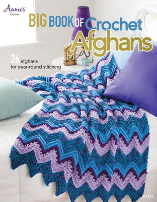 Big Book of Crochet Afghans: 26 Afghans for Year-Round Stitching Paperback Annies