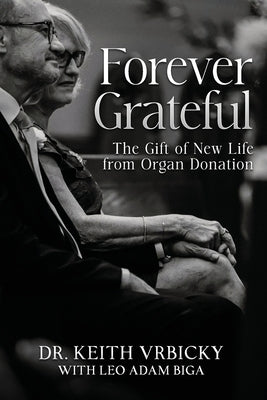 Forever Grateful: The Gift of New Life from Organ Donation Paperback Createspace
