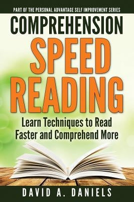 Comprehension Speed Reading: Learn Techniques to Read Faster and Comprehend More Paperback Createspace Independent Publishing Platform
