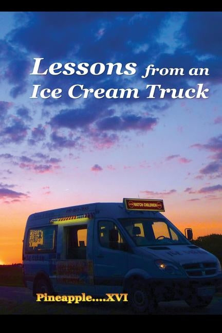 Lessons from an Ice Cream Truck Paperback Outskirts Press