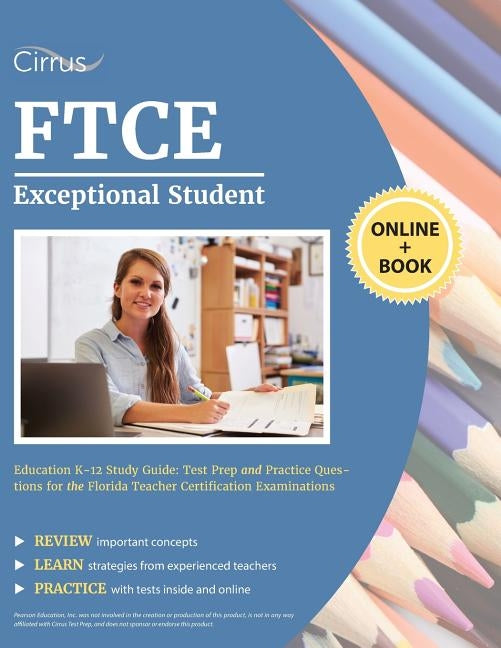 FTCE Exceptional Student Education K-12 Study Guide: Test Prep and Practice Questions for the Florida Teacher Certification Examinations Paperback Cirrus Test Prep