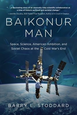 Baikonur Man: Space, Science, American Ambition, and Russian Chaos at the Cold War's End Paperback Koehler Books