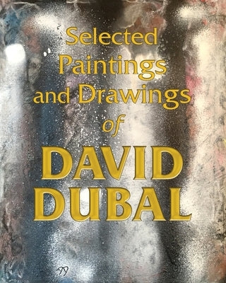 Selected Paintings and Drawings of David Dubal Paperback Timp Universal