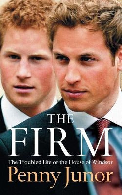 The Firm: The Troubled Life of the House of Windsor Paperback HarperCollins