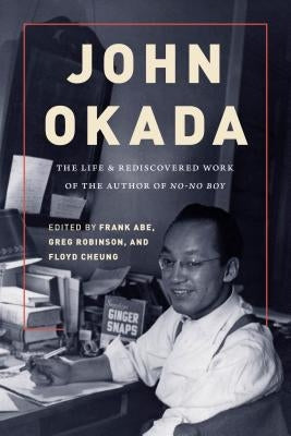 John Okada: The Life and Rediscovered Work of the Author of No-No Boy Paperback University of Washington Press
