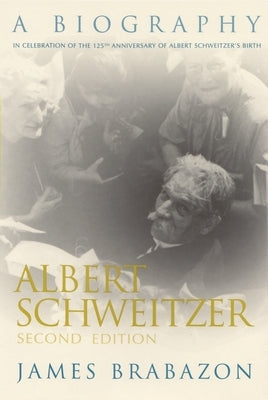 Albert Schweitzer: A Biography, Second Edition Paperback Syracuse University Press