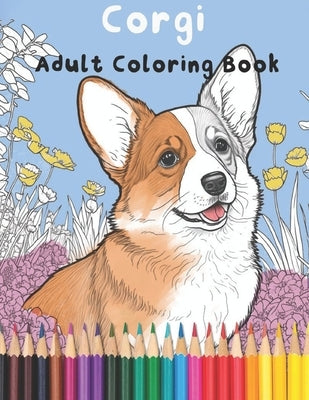 Corgi: Adult Coloring Book Paperback Independently Published