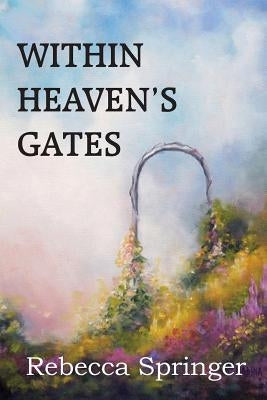 Within Heaven's Gates Paperback Bottom of the Hill Publishing
