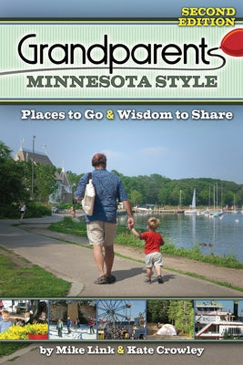 Grandparents Minnesota Style: Places to Go and Wisdom to Share Paperback Adventure Publications