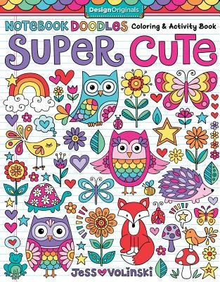 Notebook Doodles Super Cute: Coloring & Activity Book Paperback Design Originals