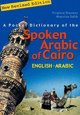 A Pocket Dictionary of the Spoken Arabic of Cairo: English-Arabic Paperback American University in Cairo Press